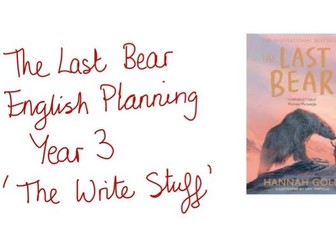 Year 3 English planning - The Last Bear - The Write Stuff