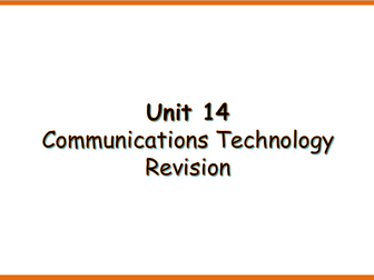 9626 Unit 14 Revision Communications Technology