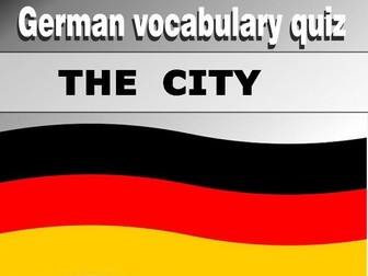 THE CITY - ENGLISH GERMAN VOCABULARY QUIZ