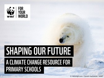 Shaping Our Future - WWF Climate Change resource for Primary Schools