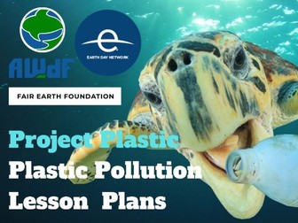 Project Plastic: A course of  fun and engaging Plastic Pollution lessons for 6-12 year olds