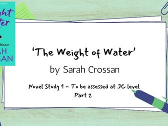 ‘The Weight of Water’: Part 2 & Part 3Tasks/ Guided Reading