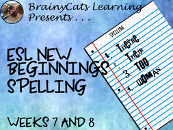 ESL New Beginnings: Spelling Weeks 7 and 8