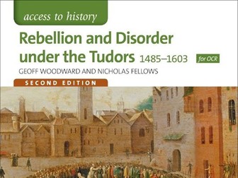 Unit 2 OCR A Level History Rebellion and Disorder under the Tudors