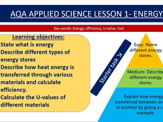 AQA applied science unit 1 Physics lesson 1 Energy efficiency and U- values