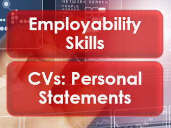 Employability/Work Skills: CVs: Personal Statements