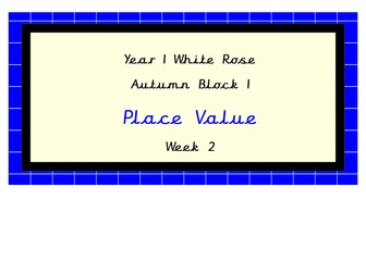 White Rose, Year 1, Block 1, Week 2. Place Value