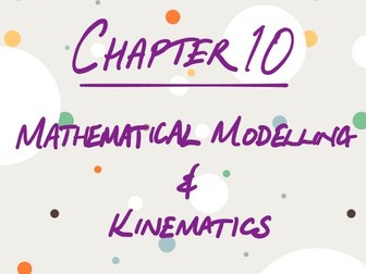 A2 Mathematics - Mechanics - Mathematical Modelling and Kinematics