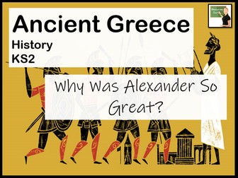 History- The Ancient Greeks- Alexander the Great