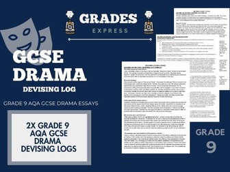 AQA GCSE Drama: GRADE 9 Model Devising Logs