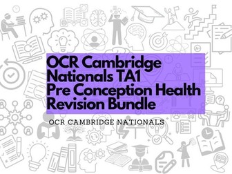 RO57 OCR Cambridge Nationals Child Development J809 TA1 Preconception Health Revision Bundle