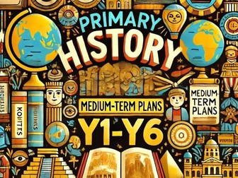 Primary History Medium Term Plans- Y1-6