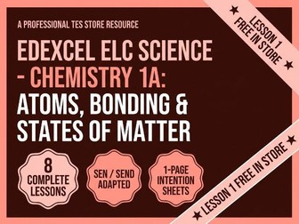 Edexcel ELC Science Unit Bundle: Atoms & Bonding, States Of Matter (8 Lessons)