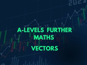 A-Level Further Maths-Vectors PPT and Lesson Booklet