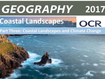 OCR Geography 2017 - Coastal Landforms and Climate Change