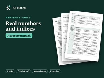 MYP Year 9 Real numbers and indices assessment pack with mark schemes