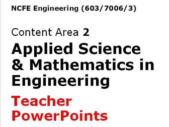 NCFE Engineering - Content Area 2 - Teacher PowerPoints