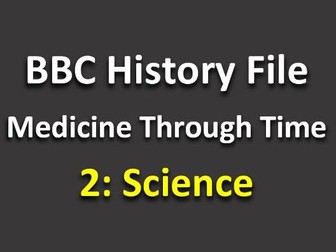 History File: Medicine Through Time- Science