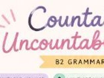 Countable and uncountable nouns (B2)