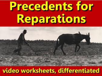 Reparations for Slavery? Video worksheets, differentiated.