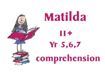 11+ Year 5, 6, 7 Comprehension exercise 3: Matilda