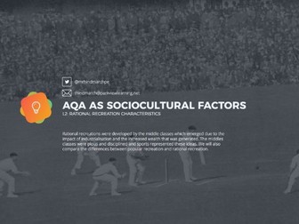 NEW AQA AS Sociocultural Factors - Lesson 2: Rational Recreation Characteristics