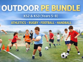 Outdoor PE Bundle – KS2 & KS3 (Years 5–8) Athletics • Rugby • Football • Handball• Cricket - Progressive Units Limited Equipment Non-Specialist Friendly