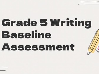 Literacy Writing Baseline Assessment Grade 5/ Year 6