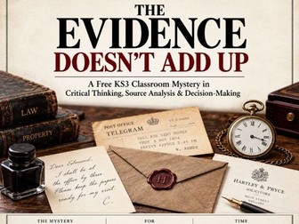 The Evidence Doesn't Add Up | Free KS3 Critical Thinking Mystery | Source Reliability & Inference
