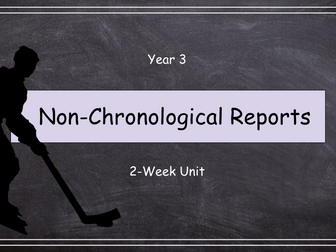 Year 3: Non-Chronological Reports (Complete 2-Week Unit)