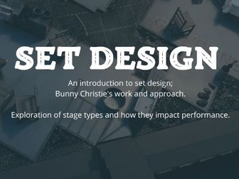 An introduction to set design; Bunny Christie's work and approach.