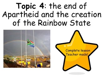 South Africa Topic 4: the End of Apartheid and the Creation of the Rainbow Nation 1984 - 94