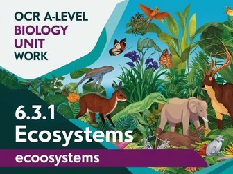 OCR A-level biology 6.3.1 Ecosystems Whole topic