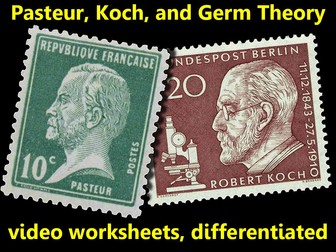 Pasteur, Koch, and Germ Theory. Video worksheets, differentiated.