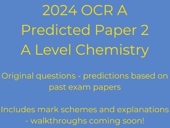OCR A Level chemistry predicted paper 2 2024