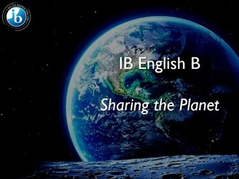 Sharing the Planet - IB English B