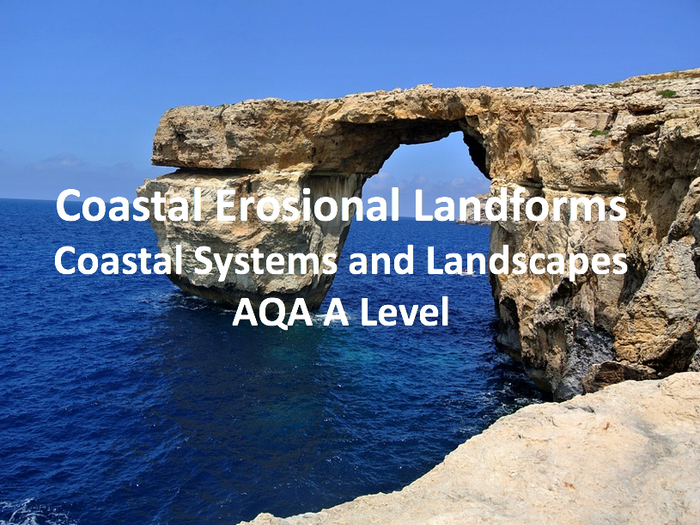 Coastal Erosional Landforms - AQA A Level Geography | Teaching Resources