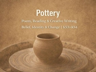 Pottery – Poem, Reading & Creative Writing | Belief, Identity & Change | KS3–KS4