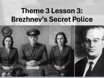Russia 1917-1991. Theme 3, Lesson 3: Brezhnev's Secret Police (Edexcel A Level History, Paper 1)