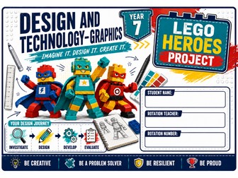 Year 7 Design & Technology – LEGO Heroes Graphics Project Booklet