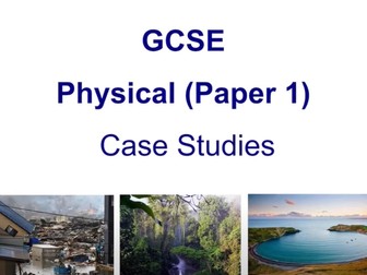 AQA GCSE Geogrpahy Case Studies- Physical