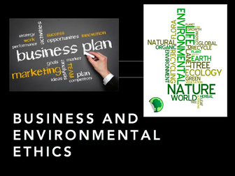 Business and Environmental Ethics A Level Presentation