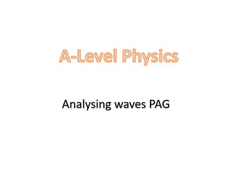 Analysing waves PAG (A-Level: OCR A, Chapter 11 - Waves 1)