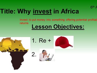Year 7 SOW: Africa: TWO LESSONS - interactive lessons - investment in Africa