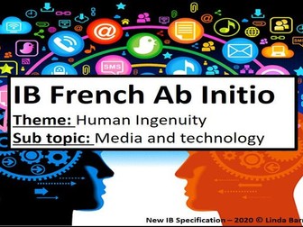 IB French Ab Initio -Human Ingenuity-Media & Technology (List, Speak, Read, Writ,French culture))
