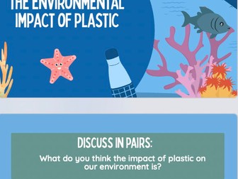 The Environmental Impact of Plastic - Full Lesson/Cover Lesson