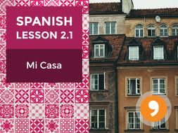 Spanish Lesson 2.1: Mi Casa - My House