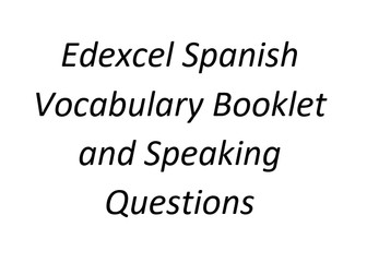 Edexcel Spanish A level Vocabulary Booklet and Speaking Questions Booklet