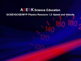 ASESK GCSE Physics Resource 1.2 - Speed and Velocity