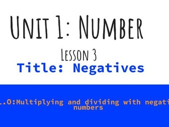2 year GCSE FOUNDATION, UNIT 1-Number-Lesson 3.Multiplying and dividing with negative numbers